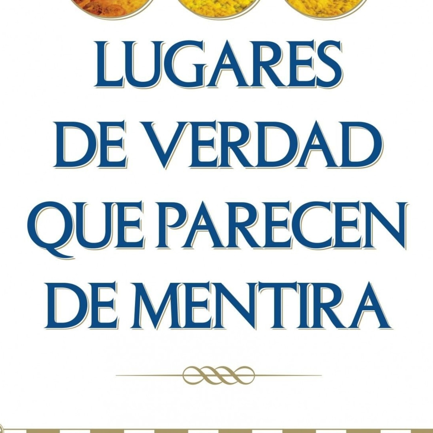 Lugares de verdad que parecen de mentira