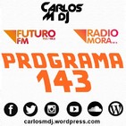 Carlos M Dj - Futuro FM Programa 143 (26-4-2018)