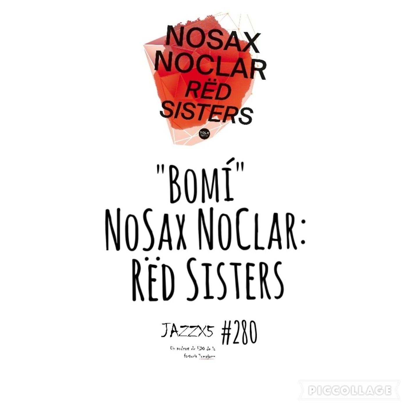 JazzX5#280. NoSax NoClar: "Bomí" [Rëd Sisters (Yolk Records, 2021)] [Minipodcast de jazz] Por Pachi Tapiz