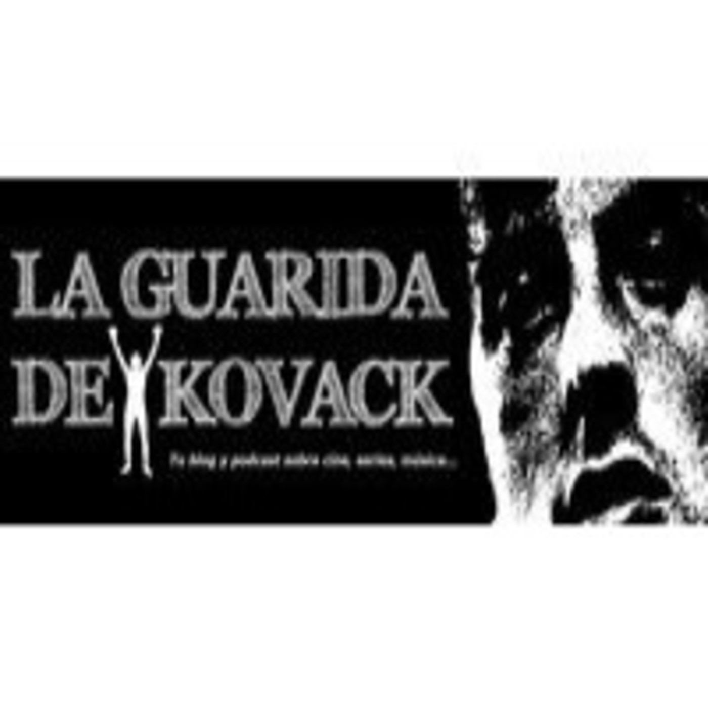 Podcast La Guarida de Kovack Podcast
