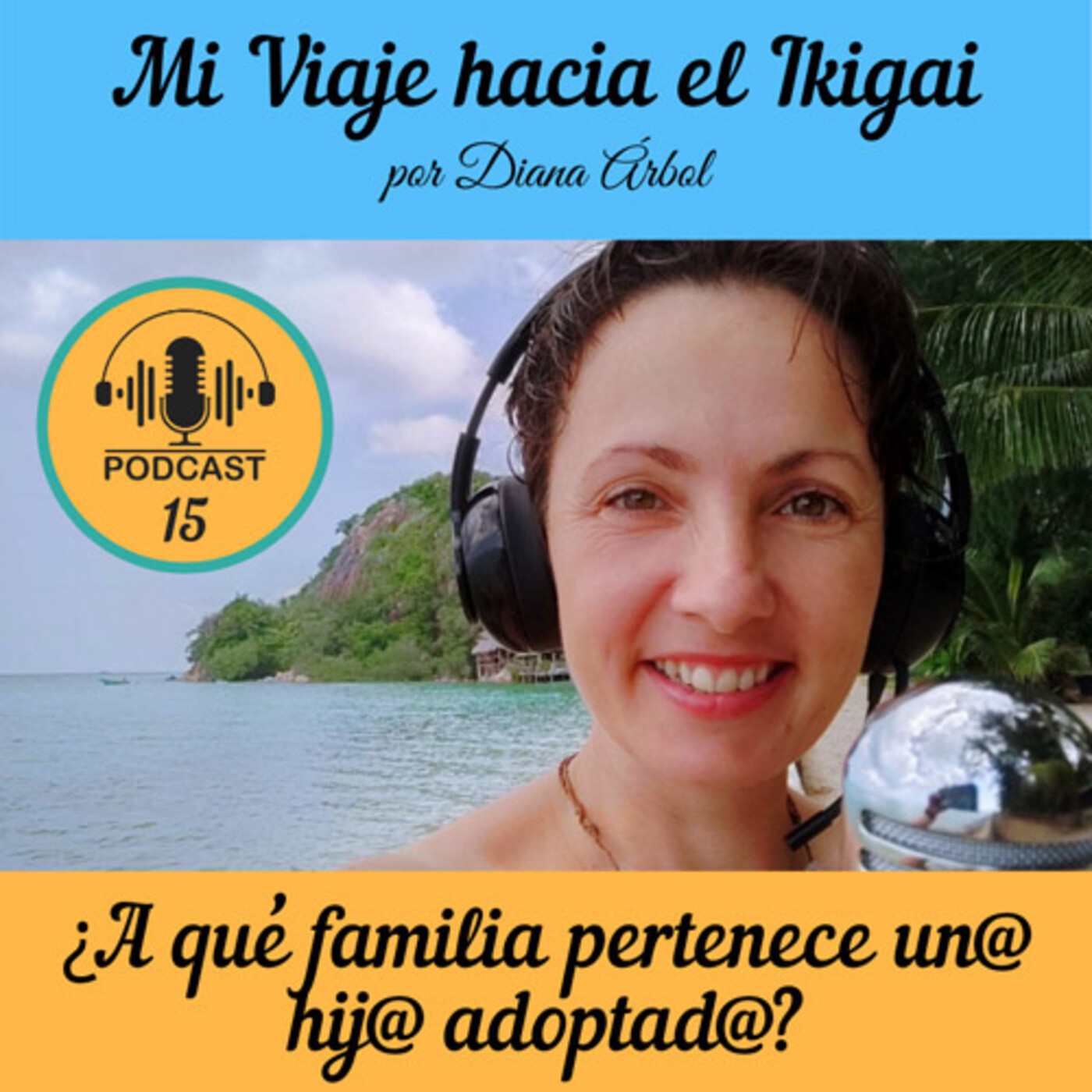 Mi viaje hacia el Ikigai - Podcast de Diana Árbol