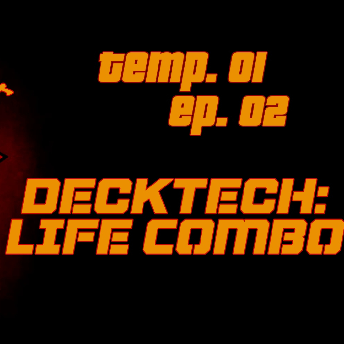Temp.01 Ep.02 - Decktech Life-Combo episode artwork
