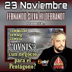 FERNANDO SILVA HILDEBRANDT con "OVNIS" Un negocio para el Pentágono?