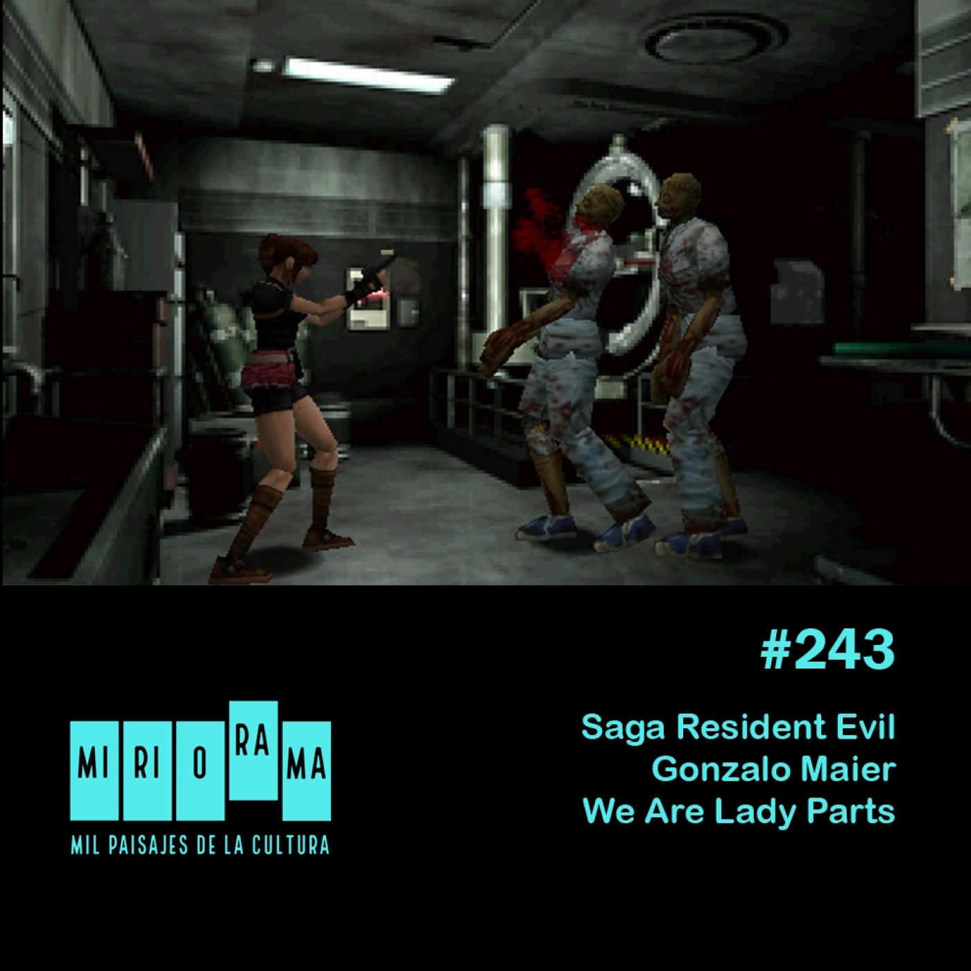 Miriorama 3243 - Saga Resident Evil, Gonzalo Maier, We Are Lady Parts