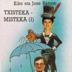 Txisteka-Misteka 1