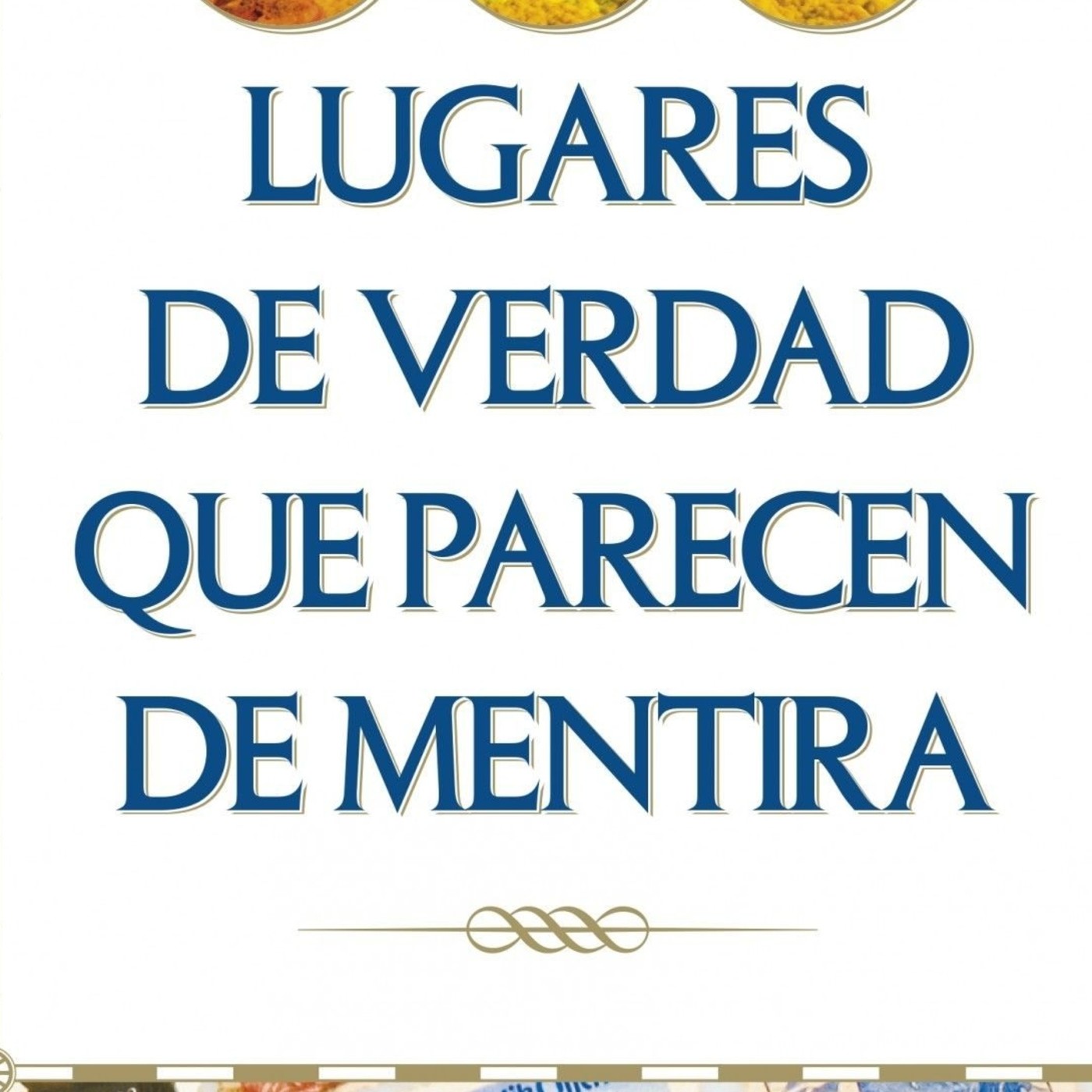 Lugares de verdad que parecen de mentira