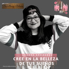 Ariadna Arredondo: Como Creer, sanarte, validarte y Ser la Mejor Version de Ti.