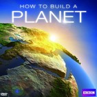 Cómo construir un planeta (BBC)