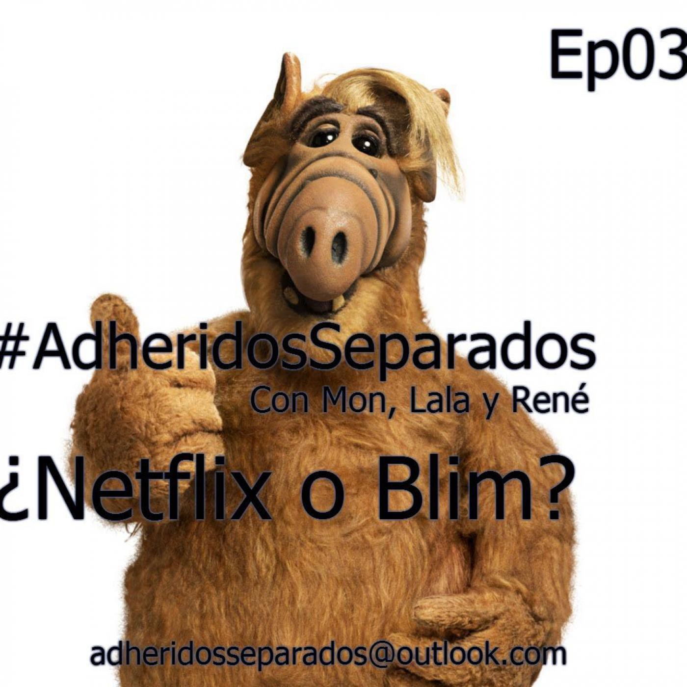 Ep.03 - Netflix / Blim