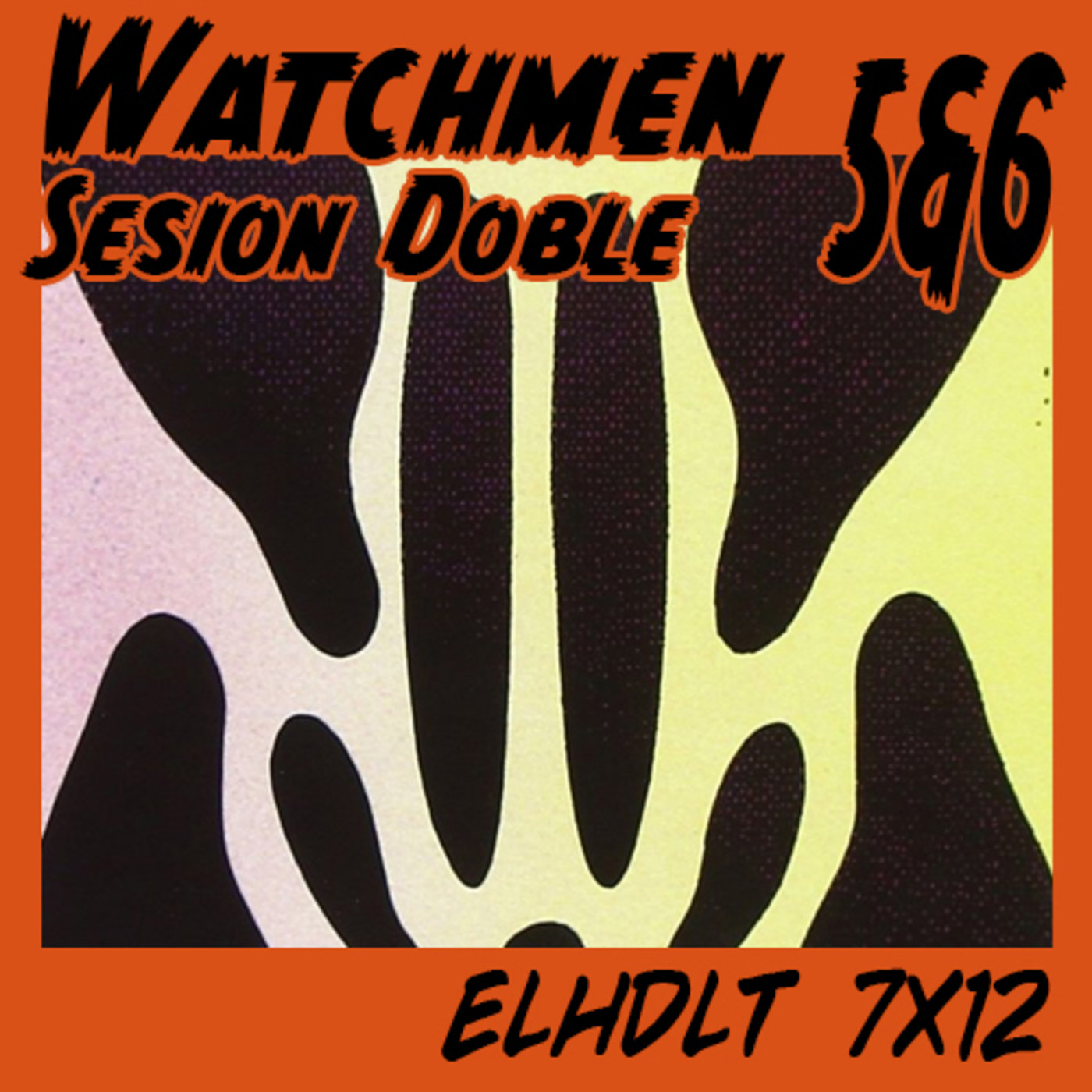 [ELHDLT] 7x12 Watchmen sesión doble: núms. 5 y 6 episode artwork