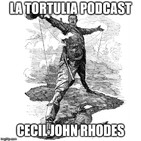 La Tortulia #166 v 2.0 - Cecil John Rhodes RELOADED