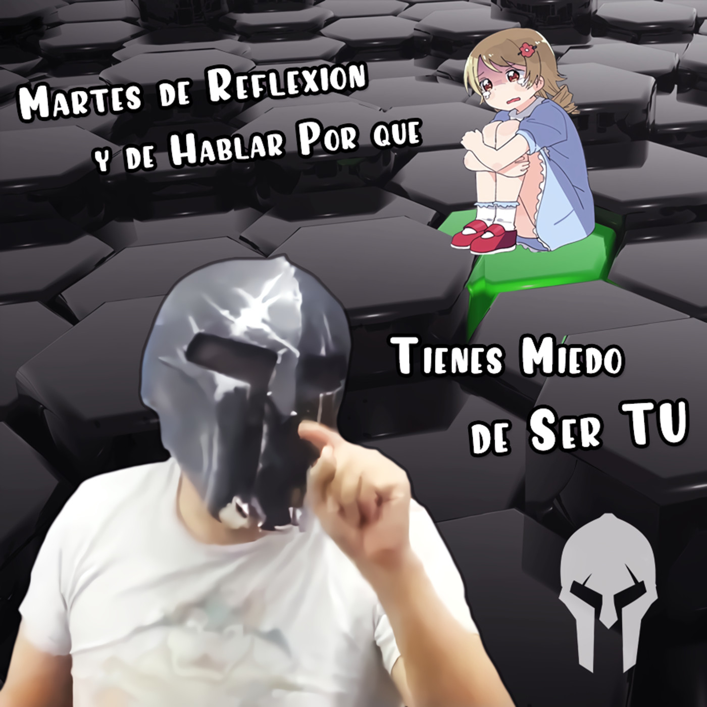 Martes de Reflexión y de Hablar Por qué Tienes Miedo de ser Tu