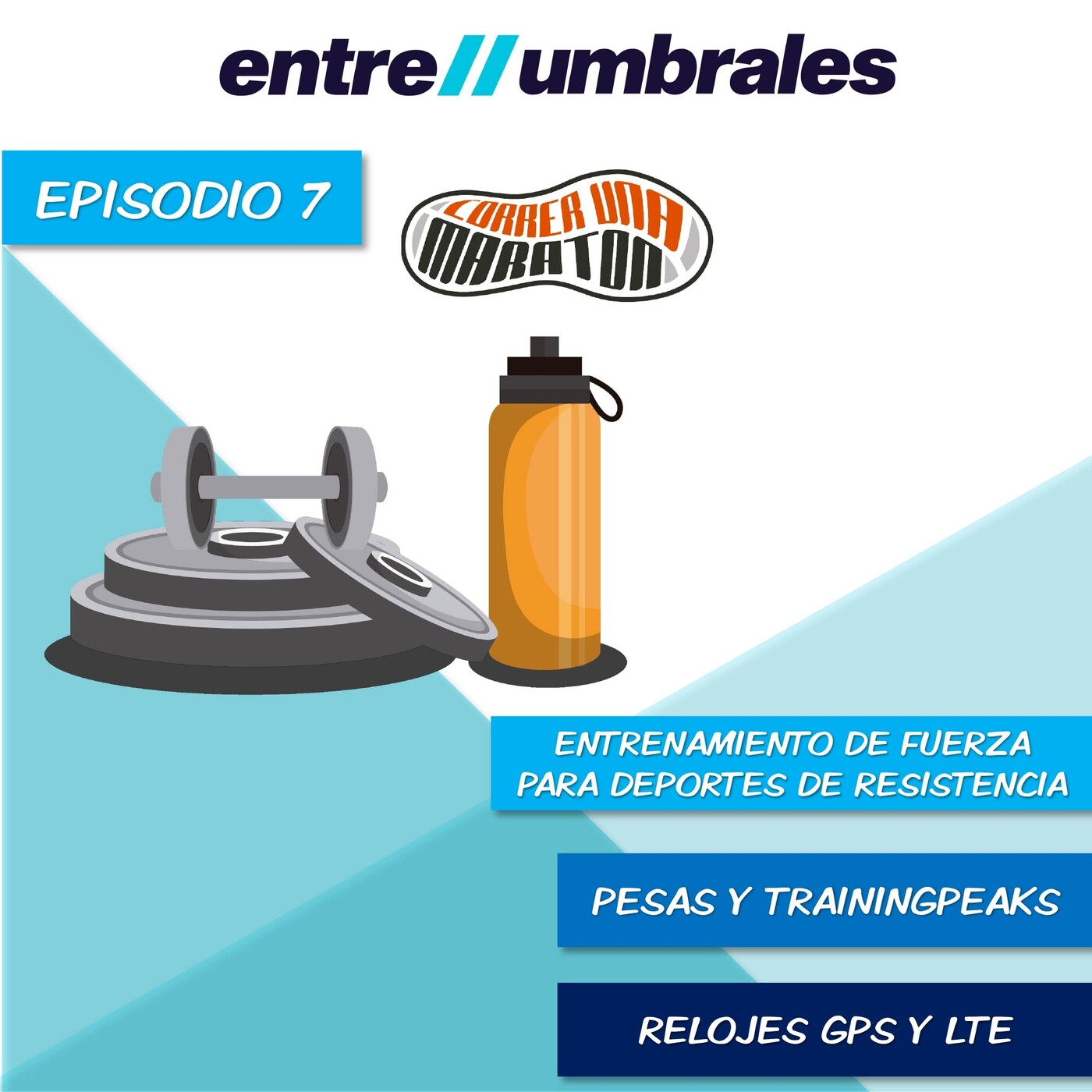 Episodio 7 | Entrenamiento de fuerza enfocado al deporte de resistencia