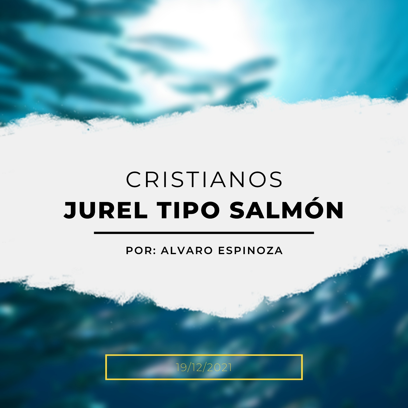 Prédica 19/12/2021: Cristianos jurel tipo salmón episode artwork