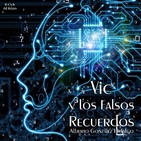 "Vic y los Falsos Recuerdos" de Alberto González Hidalgo