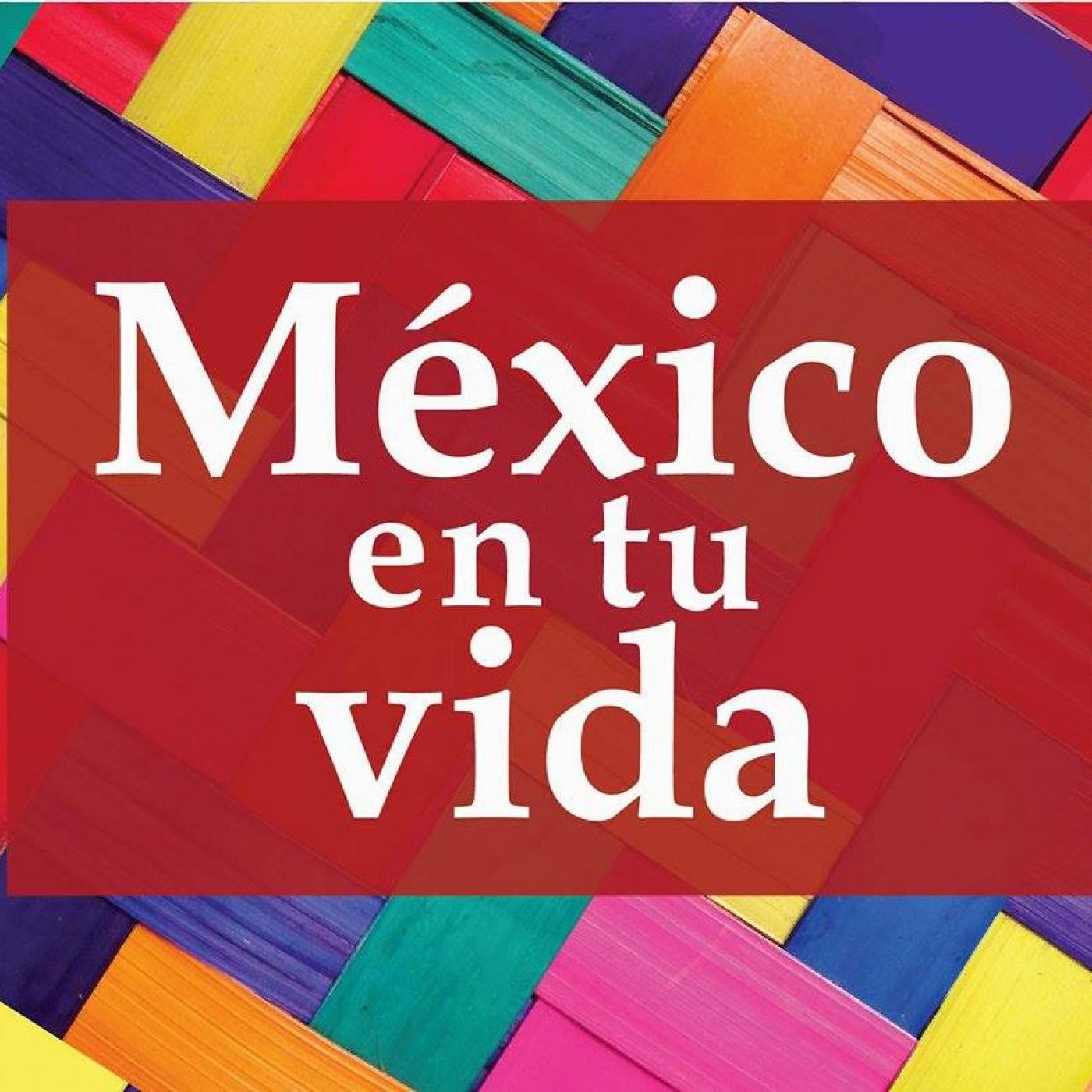 México en tu vida