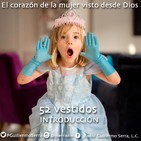 introducciÓn: 52 vestidos, el corazón de la mujer visto desde dios.