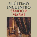 "El último encuentro" de Sandor Marai