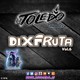 Dj Toledo - Dixfruta Vol.6