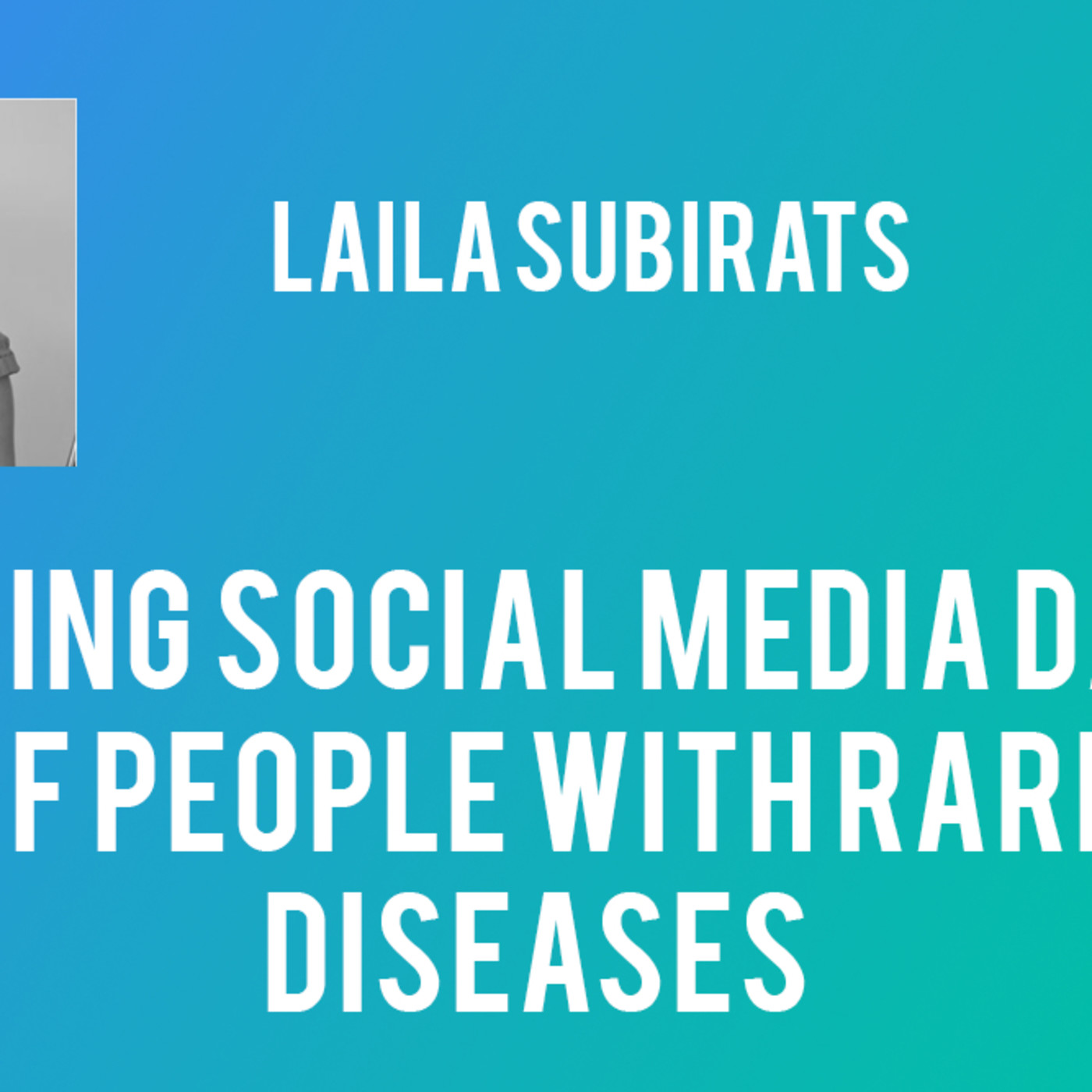 Mining social media data of people with rare diseases - Laila Subirats Mining social media data of people with rare diseases - Laila Subirats