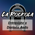 La Rockola: Entrevista a Daniela Aedo