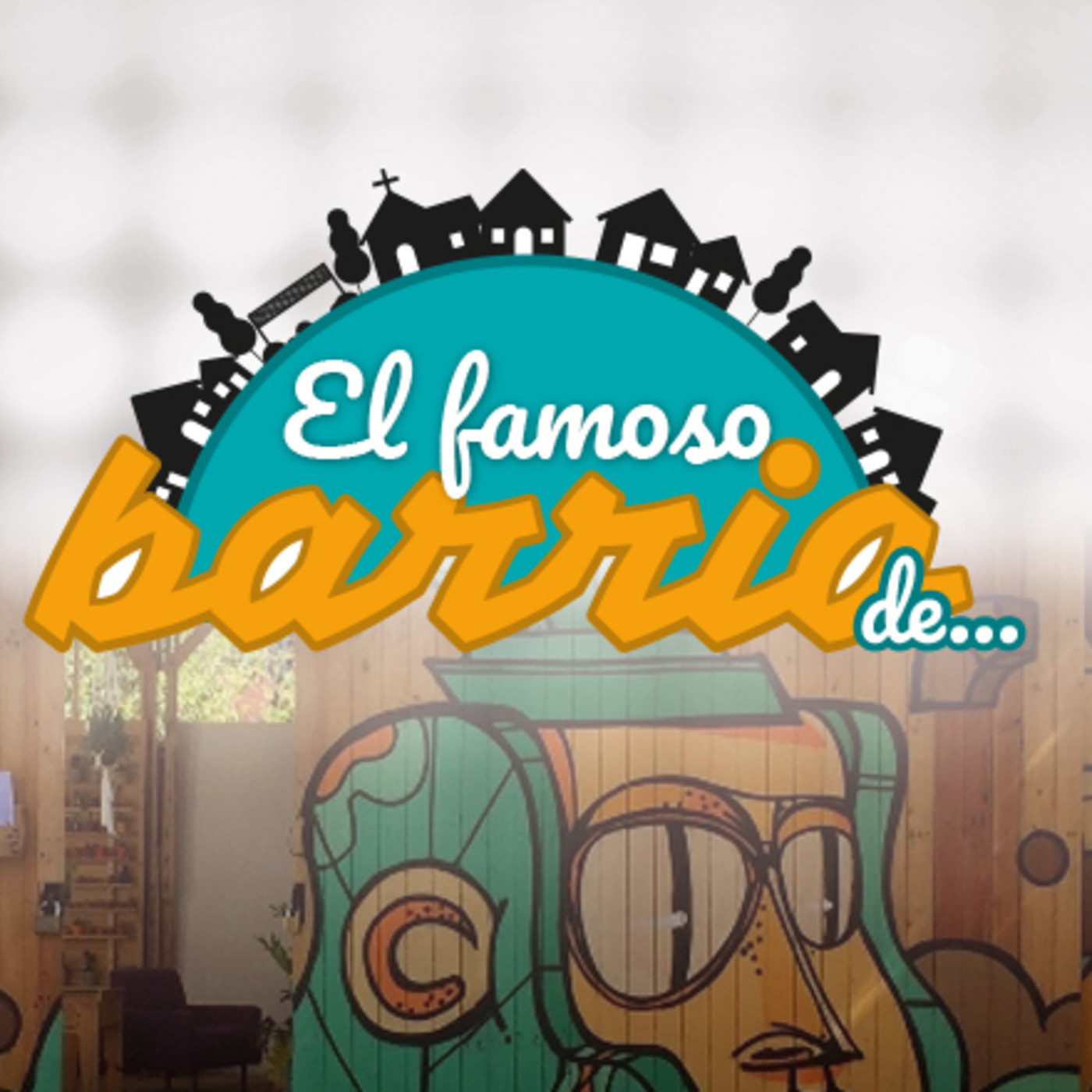 El Famoso Barrio De...
