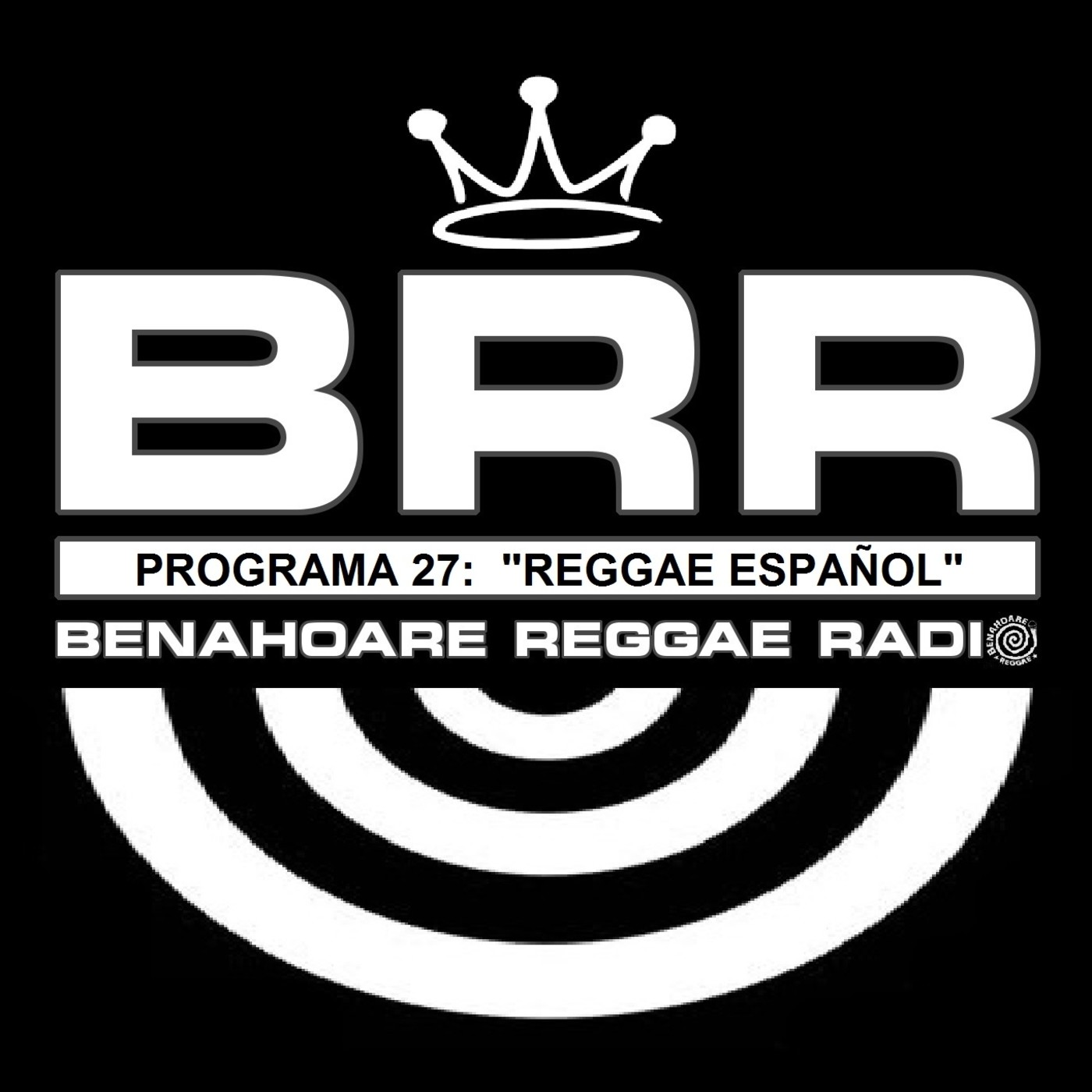Benahoare Reggae Radio - Programa 27: "Reggae Español"