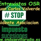 Entrevista en las maÑanas de osr -juan carlos valverde-presidente asociacion stop impuesto de sucesiones