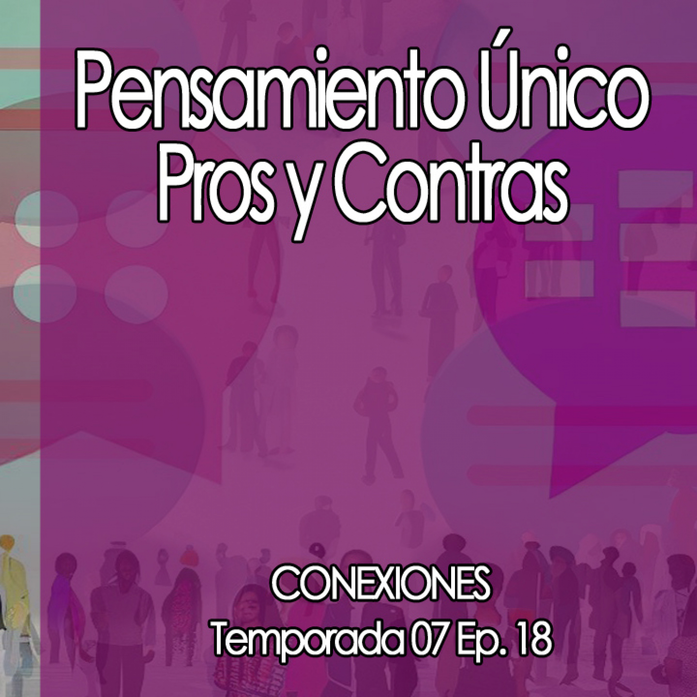 Conexiones ⛔  Pensamiento Único Pros y Contras episode artwork