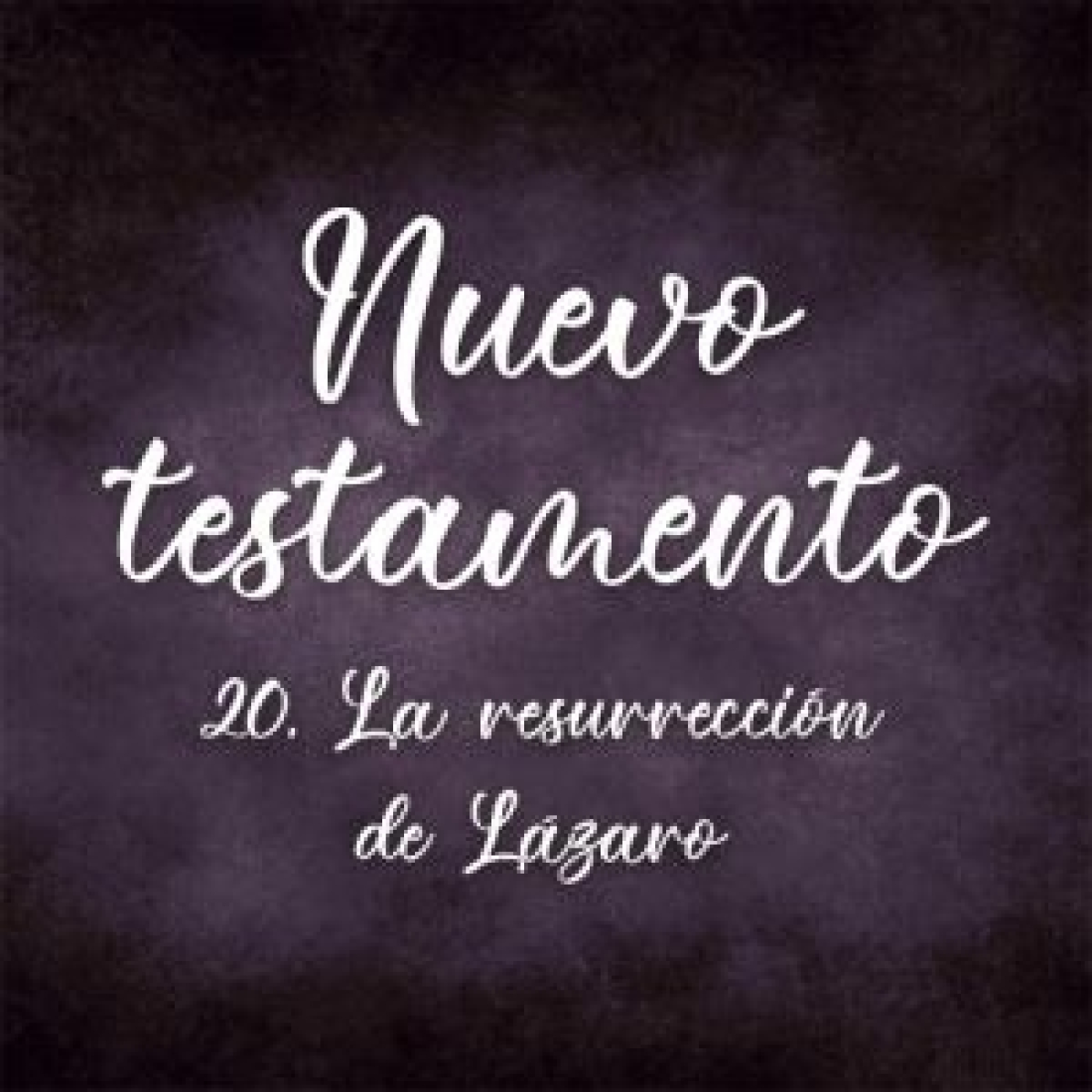 20. La resurrección de Lázaro. Nuevo testamento episode artwork