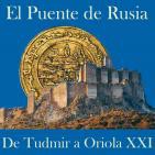 El Puente de Rusia 40. De Tudmir a Oriola 21