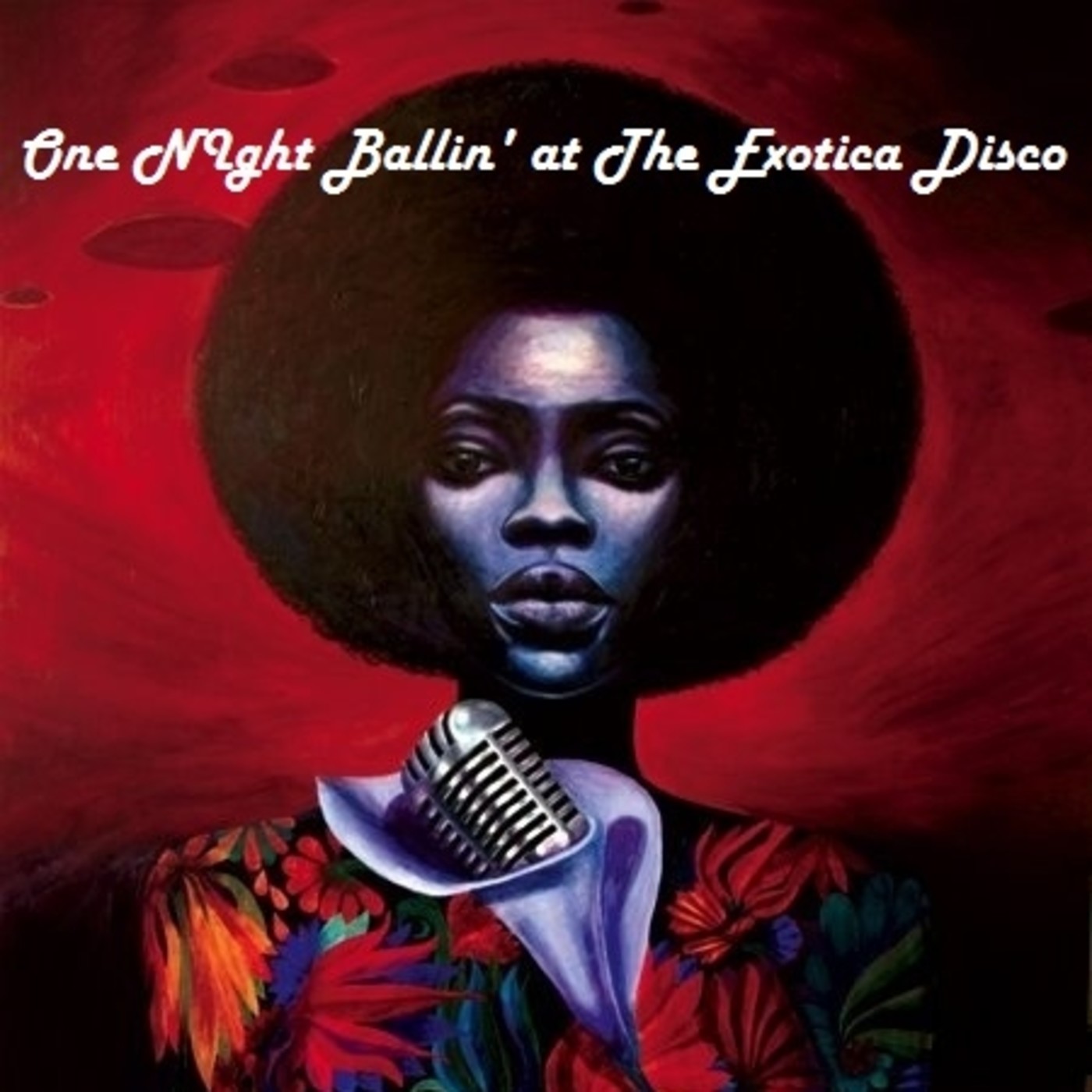 One Night Ballin' at The Exotica Disco One Night Ballin' at The Exotica Disco