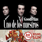 LODE 9x36 –Archivo Ligero– UNO de los NUESTROS (GOODFELLAS), Rising Sun