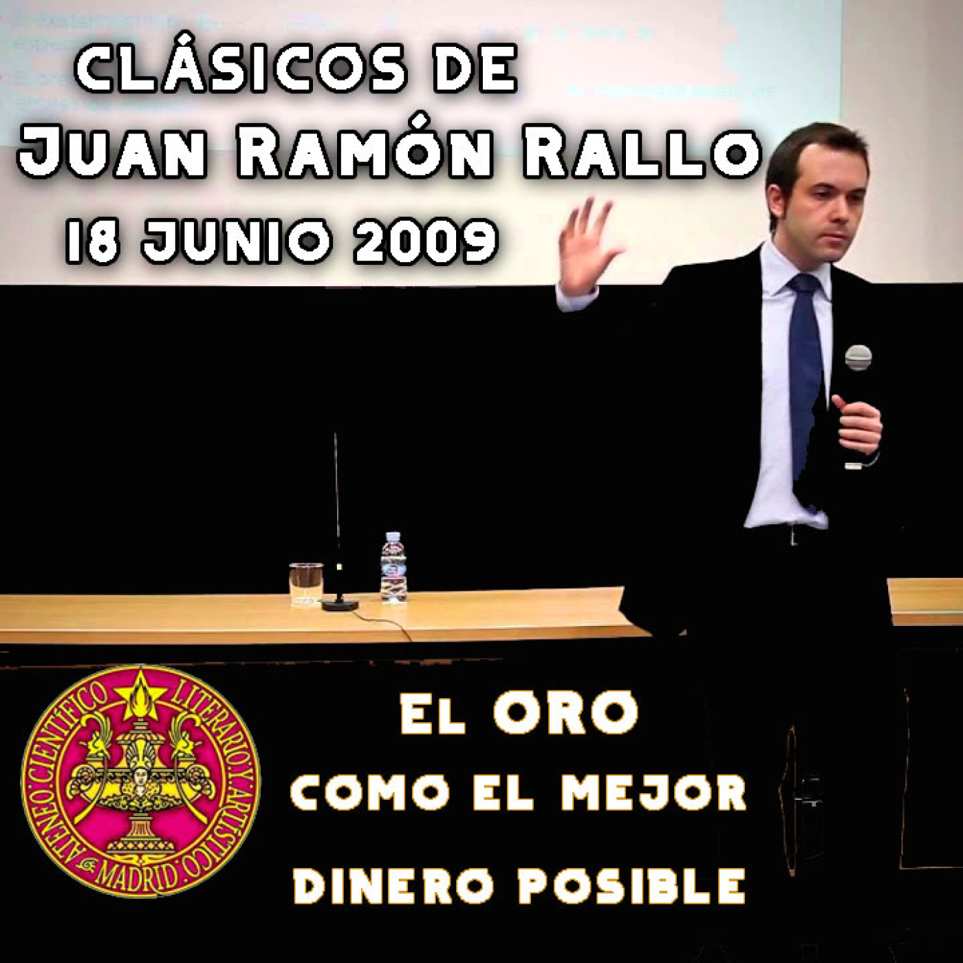 Clásicos de Juan Ramón Rallo. El oro como el mejor dinero posible | 18 Junio 2009 - Episodio exclusivo para mecenas