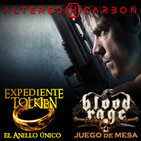 LODE 8x26 –Archivo Ligero– ALTERED CARBON, Expediente Tolkien: el ANILLO ÚNICO, BLOOD RAGE juego de mesa