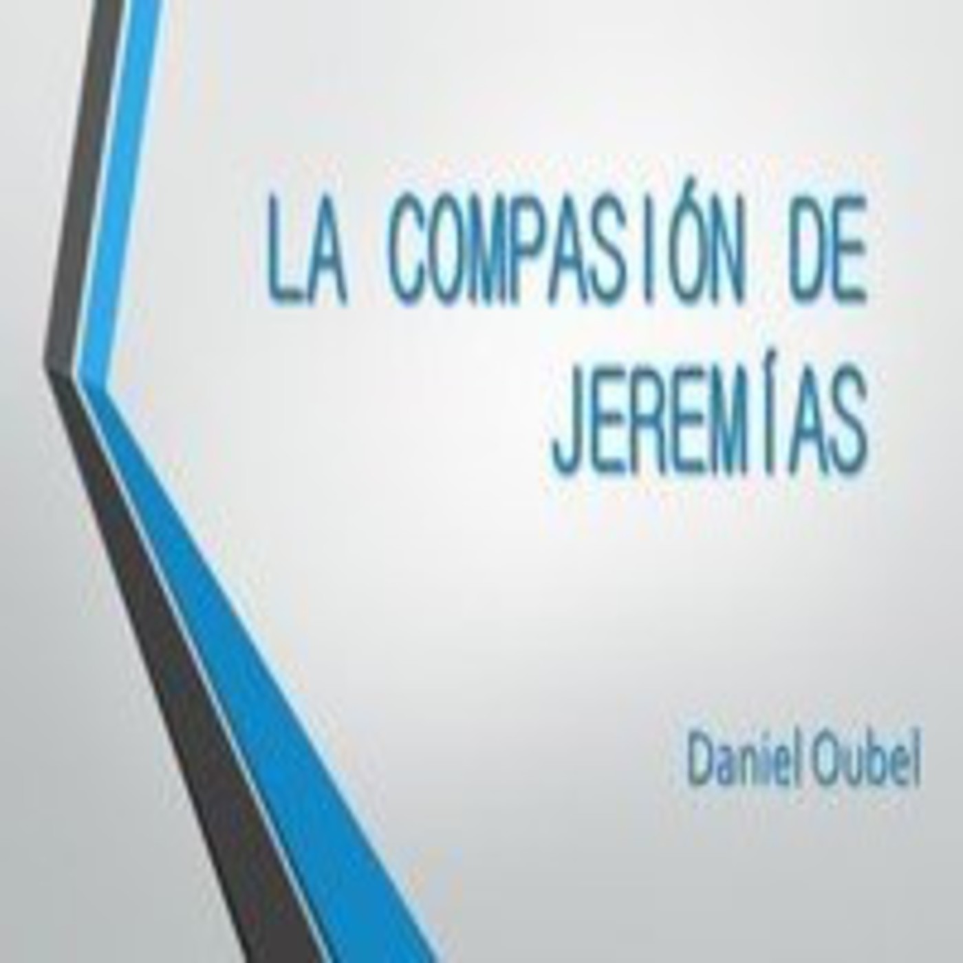 La compasión de Jeremías - Daniel Oubel episode artwork