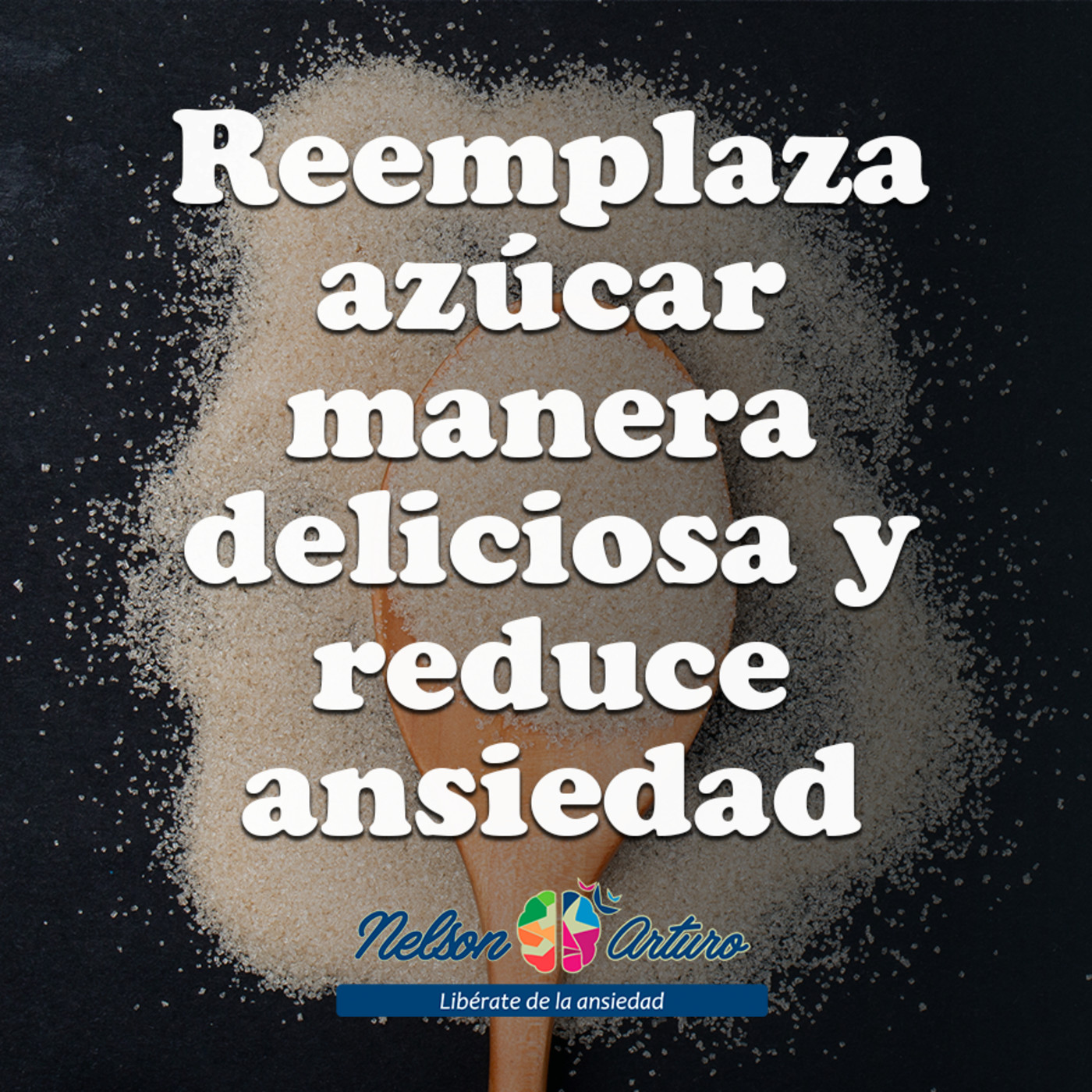 Reemplaza el azúcar de manera deliciosa y reduce tu ansiedad episode artwork