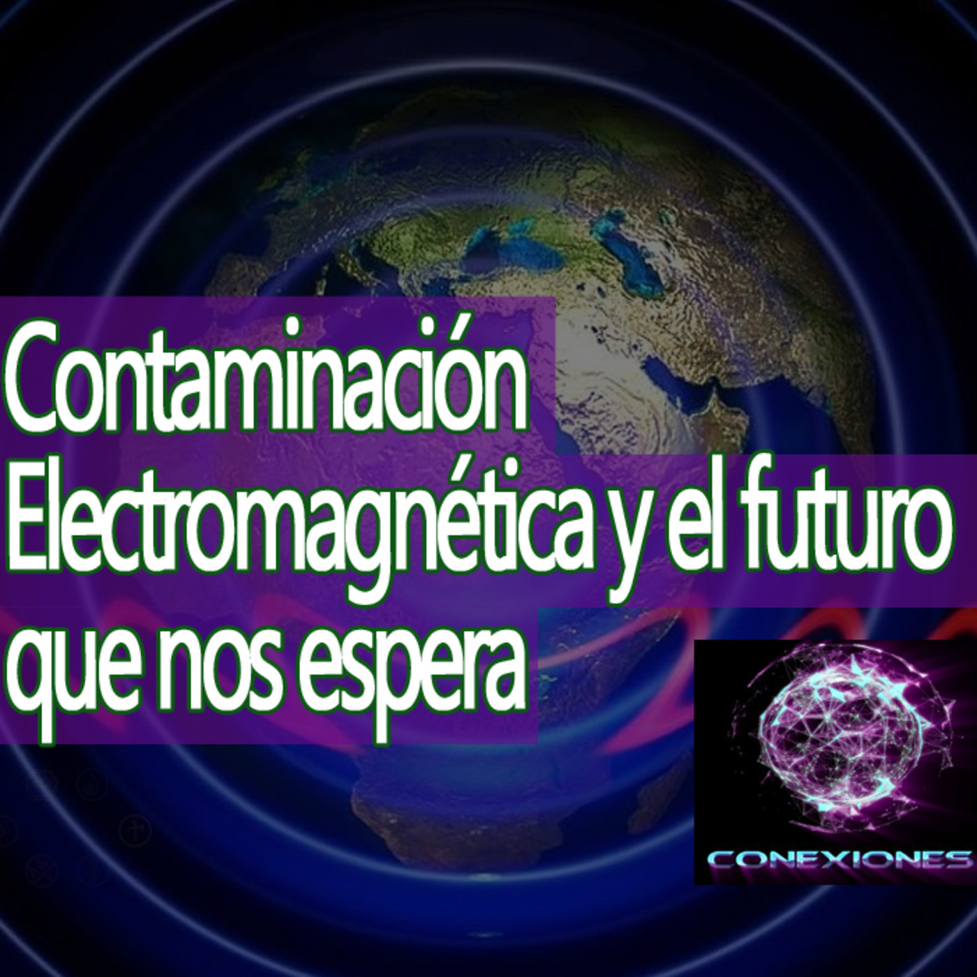 Conexiones Contaminación Electromagnética y el futuro que nos espera con Joan Carles López episode artwork