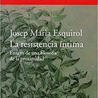 La resistencia intima. J.M. Esquirol. Recomendación