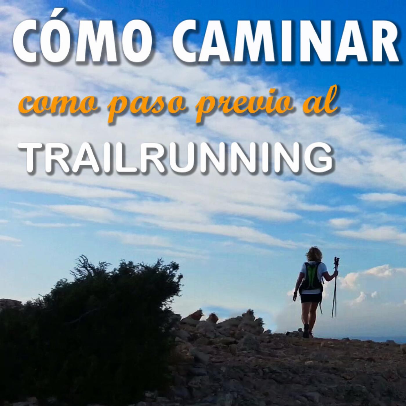 1. Cómo caminar por montaña como paso previo al trail running