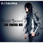Dj Dalega - Michael Jackson Live Forever Mix
