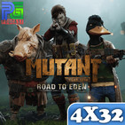 PG 4X32 - Análisis "Mutant Year Zero: Road to Eden", State of play de Mayo, Mas denuncias a Netherrealm por crunch