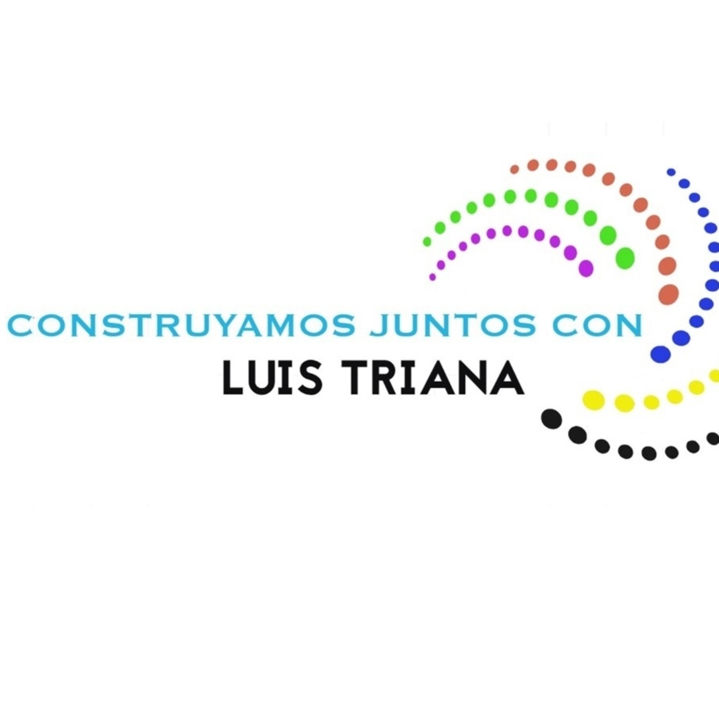 Construyamos juntos, con Luis Triana 150721 p146