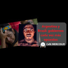 Argentina y Brasil: gobiernos cada vez más opuestos