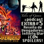 Reseña de Vengadores Infinity War ¡CON SPOILERS! - TALES OF GAMES PODCAST - EXTRA nº5
