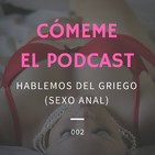 02. Hablemos del Griego (Sexo Anal)