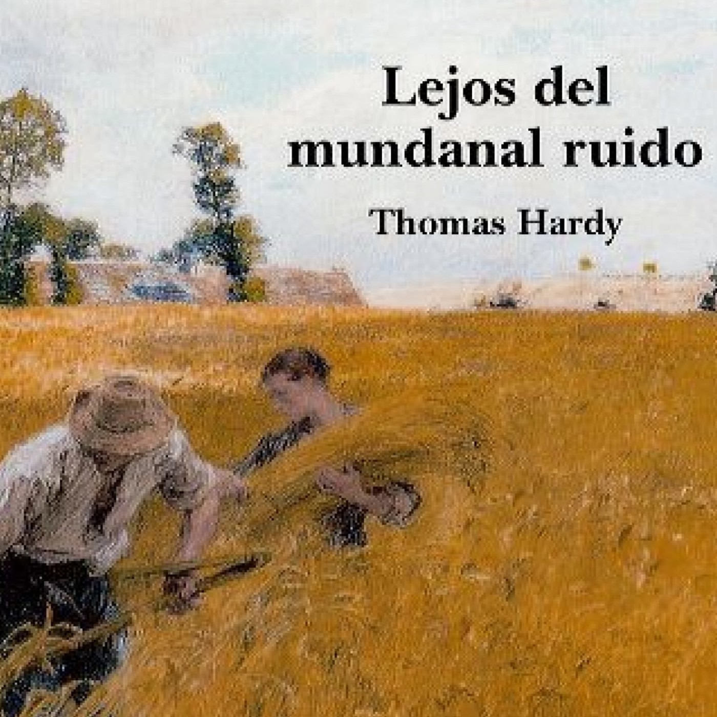 Lejos del Mundanal Ruido