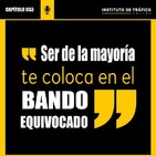 #53 - Si formas parte de la mayoría estás en el bando equivocado.