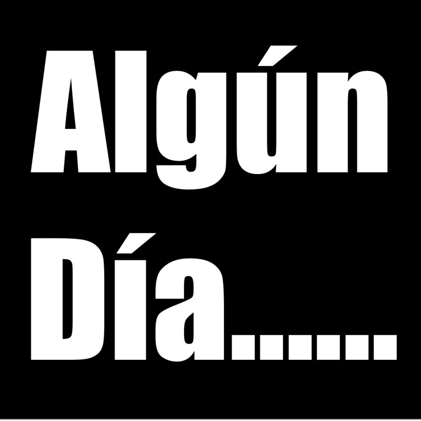 Algún Día.......