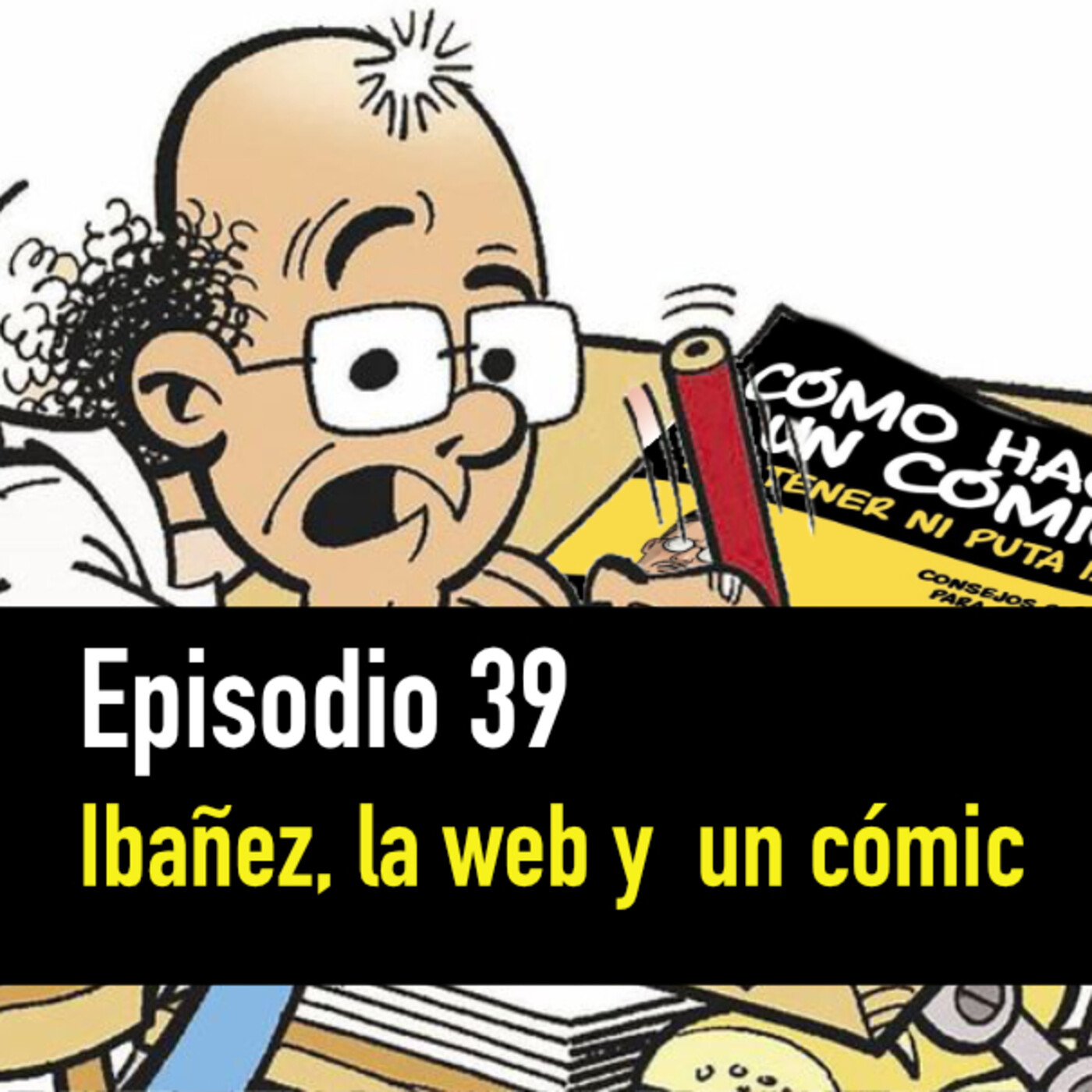 PC #39. Ibañez, Cómo hacer un cómic sin tener ni puta idea y la nueva web de puntuacomics.com episode artwork